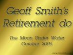 2006 Geoff Smith's Retirement